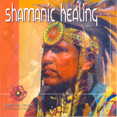 SHAMANIC HEALING - ESSENTIAL MUSIC