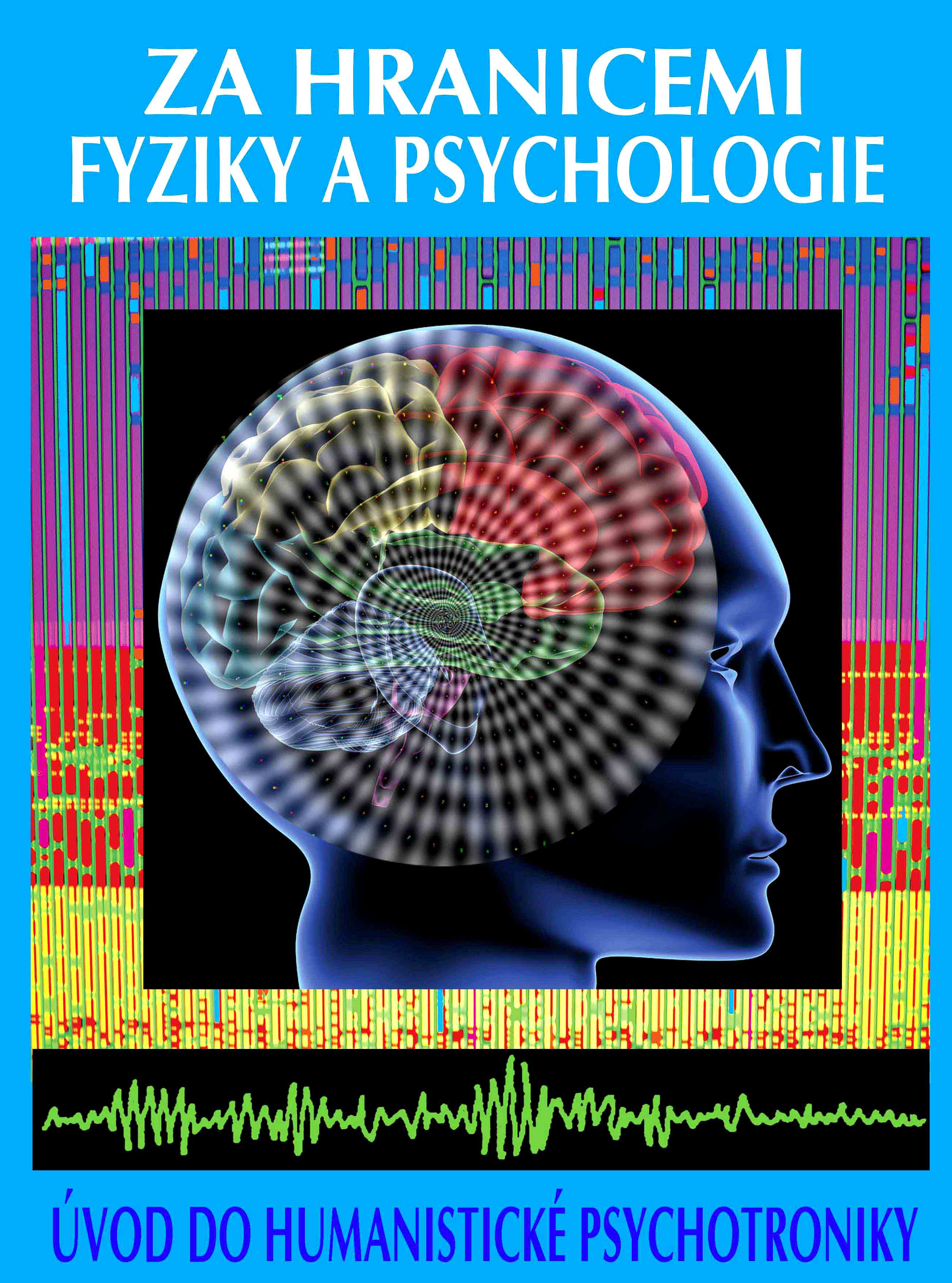   Za hranicemi fyziky a psychologie