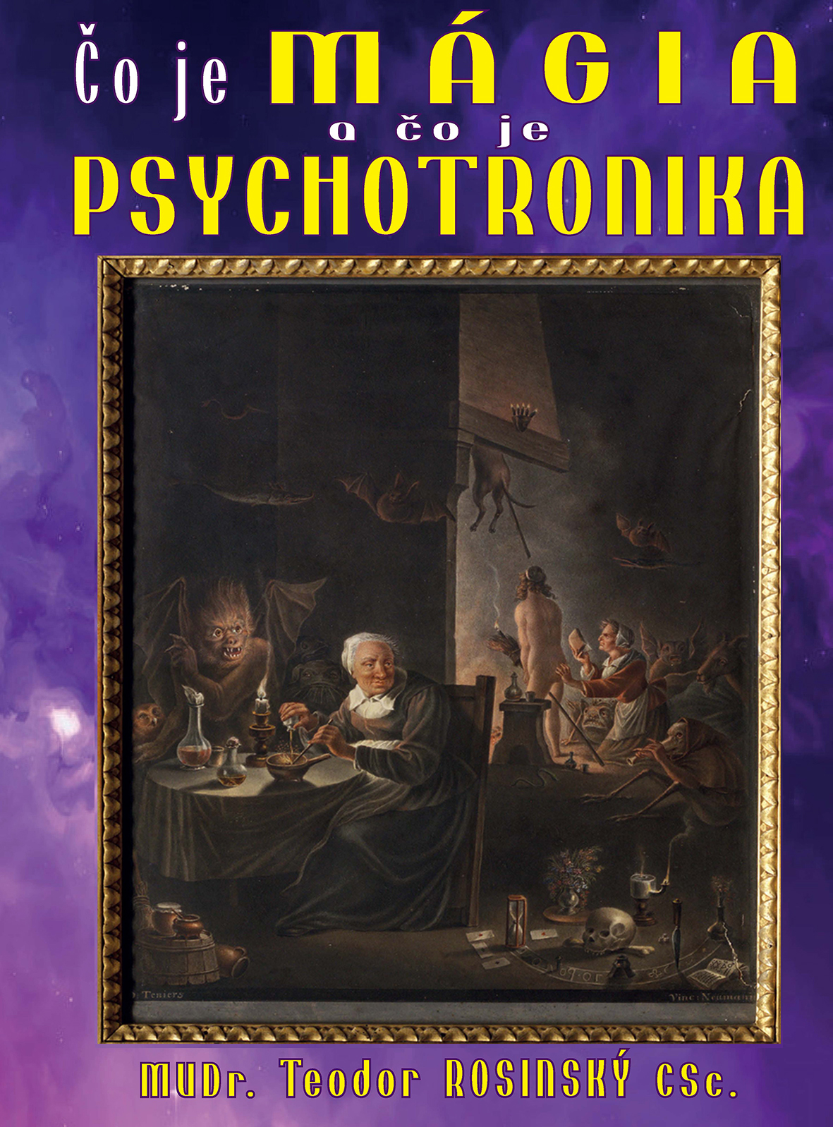 ČO JE MÁGIA a ČO JE PSYCHOTRONIKA? (Teodor Rosinský)