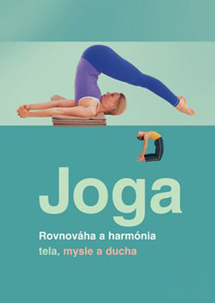 Jóga - Rovnováha a harmónia tela,mysle..