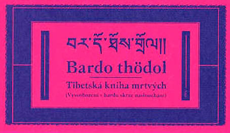 Bardo thödol / Tibetská kniha mrtvých