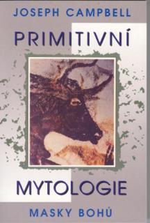PRIMITIVNÍ MYTOLOGIE / Masky bohů 