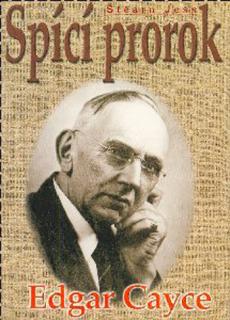 Edgar Cayce - Spící Prorok 