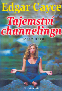 Edgar Cayce - Tajemství channelingu