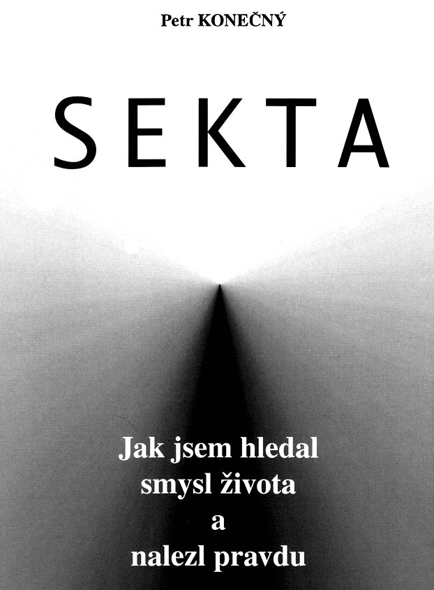 Sekta - Jak jsem hledal smysl života a nalezl pravdu