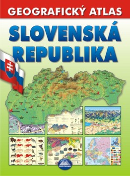Slovenská republika - Geografický atlas